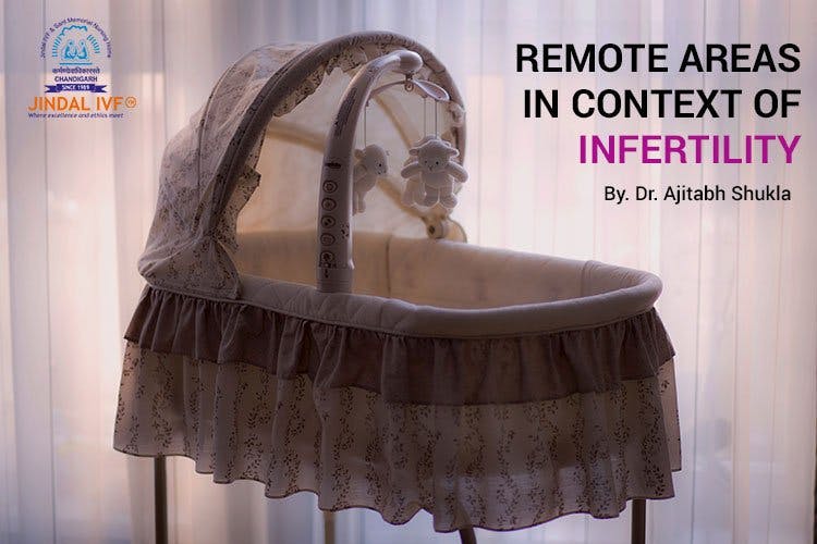 REMOTE AREAS IN CONTEXT OF INFERTILITY