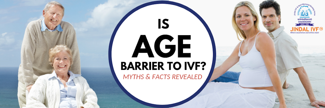 Is Age Barrier to IVF – Myths & Facts Revealed!