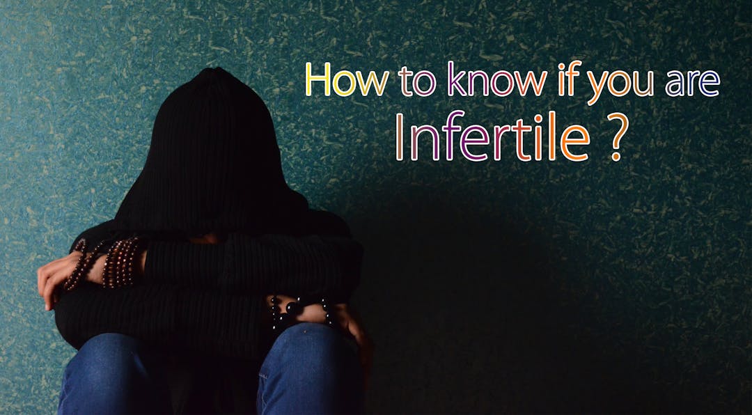 How to Know if you are Infertile